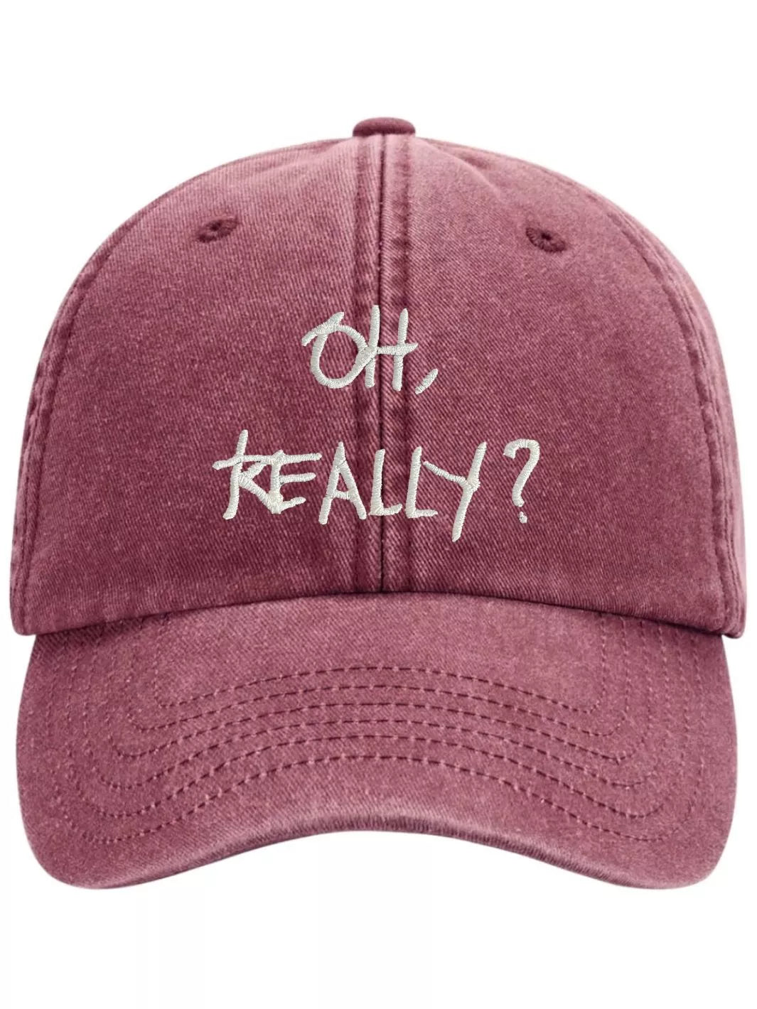 embroidered baseball cap oh really